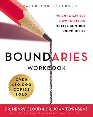 Boundaries Workbook: When to Say Yes, How to Say No to Take Control of Your Life de Henry Cloud