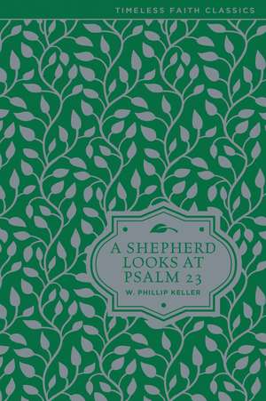 A Shepherd Looks at Psalm 23 de W. Phillip Keller