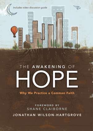 The Awakening of Hope: Why We Practice a Common Faith de Jonathan Wilson-Hartgrove