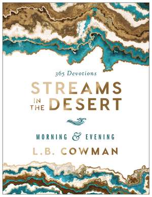 Streams in the Desert Morning and Evening: 365 Devotions de L. B. E. Cowman