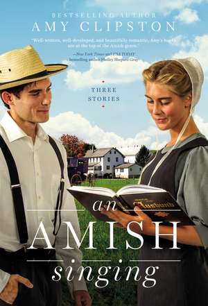 An Amish Singing: Three Stories de Amy Clipston