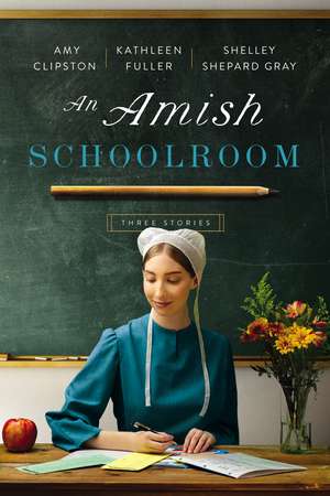 An Amish Schoolroom: Three Stories de Amy Clipston