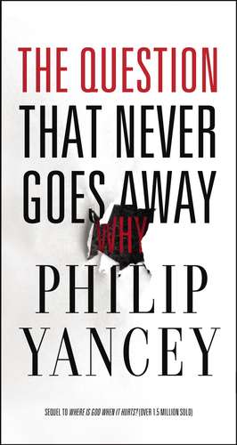 The Question That Never Goes Away de Philip Yancey