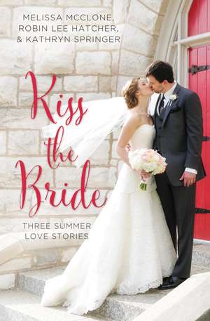 Kiss the Bride: Three Summer Love Stories de Melissa McClone