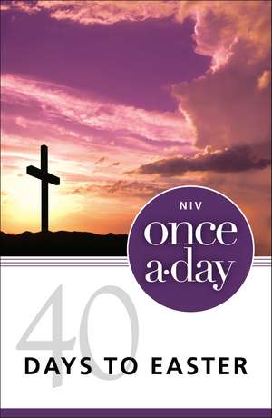 NIV, Once-A-Day 40 Days to Easter Devotional, Paperback de Kenneth D. Boa