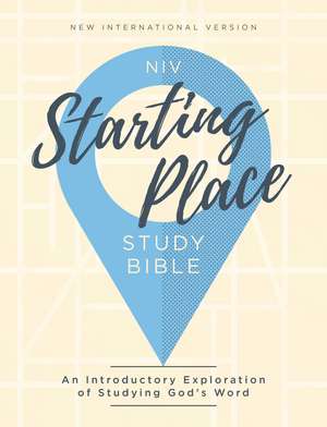 NIV, Starting Place Study Bible (An Introductory Study Bible), Hardcover, Tan, Comfort Print: An Introductory Exploration of Studying God's Word de Zondervan