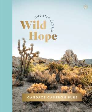 Wild Hope: A 30-Day Devotional to Overcome Life’s Challenges – Interactive Devotions with Bible Verses, Guided Questions, and Creative Exercises de Candace Cameron Bure