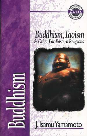 Buddhism: Buddhism, Taoism and Other Far Eastern Religions de J. Isamu Yamamoto