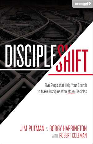 DiscipleShift: Five Steps That Help Your Church to Make Disciples Who Make Disciples de Jim Putman