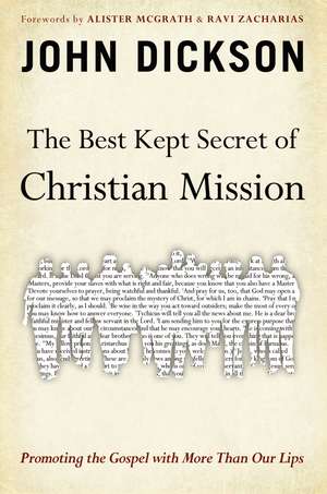 The Best Kept Secret of Christian Mission: Promoting the Gospel with More Than Our Lips de John Dickson