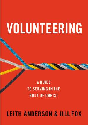 Volunteering: A Guide to Serving in the Body of Christ de Leith Anderson