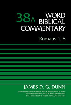 Romans 1-8, Volume 38A de James D. G. Dunn