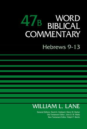 Hebrews 9-13, Volume 47B de William L. Lane