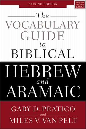 The Vocabulary Guide to Biblical Hebrew and Aramaic: Second Edition de Gary D. Pratico