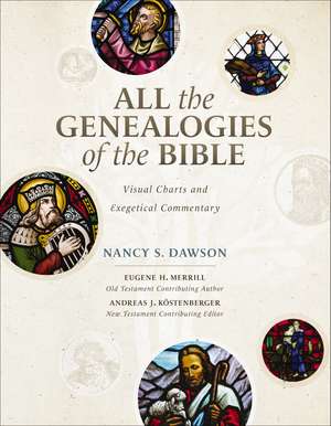 All the Genealogies of the Bible: Visual Charts and Exegetical Commentary de Nancy S. Dawson