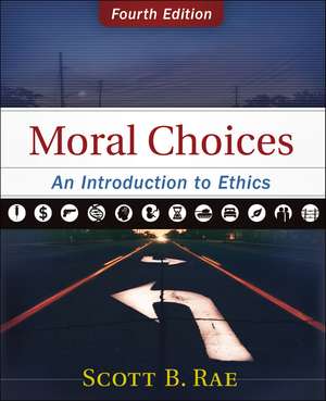 Moral Choices: An Introduction to Ethics de Scott Rae