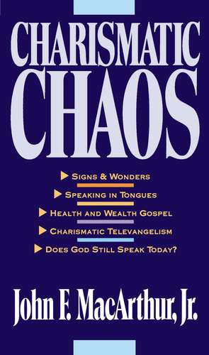 Charismatic Chaos de John F. MacArthur