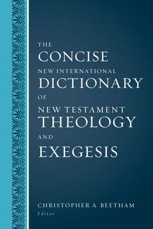 The Concise New International Dictionary of New Testament Theology and Exegesis de Christopher A. Beetham