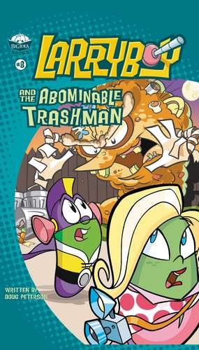 LarryBoy and the Abominable Trashman! de Doug Peterson