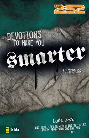 Devotions to Make You Smarter de Ed Strauss