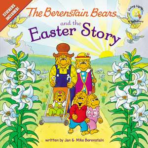 The Berenstain Bears and the Easter Story: An Easter And Springtime Book For Kids de Jan Berenstain