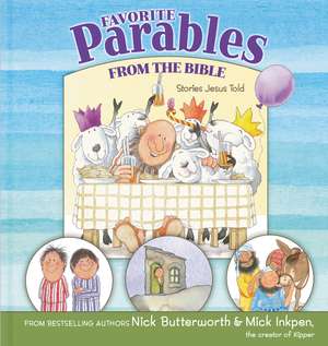 Favorite Parables from the Bible: Stories Jesus Told de Nick Butterworth