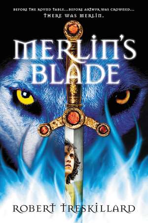 Merlin's Blade de Robert Treskillard