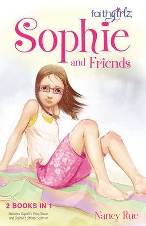 Sophie and Friends de Nancy N. Rue