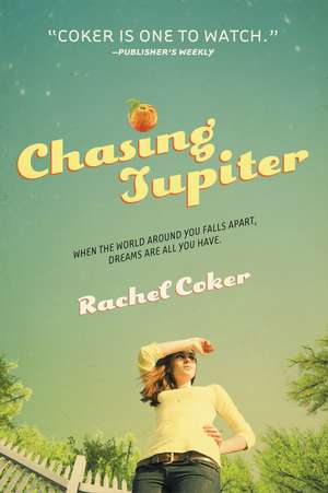 Chasing Jupiter de Rachel Coker