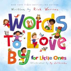 Words to Love By for Little Ones de Rick Warren