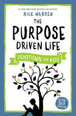 The Purpose Driven Life Devotional for Kids de Rick Warren