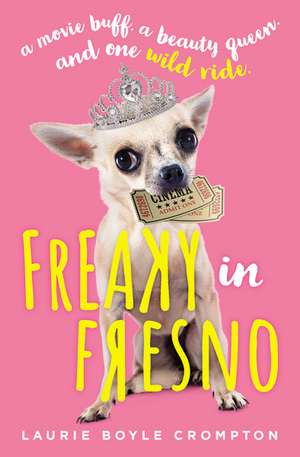 Freaky in Fresno de Laurie Boyle Crompton