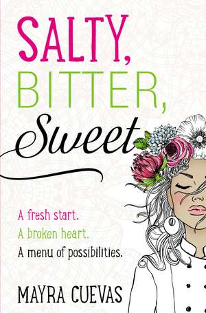 Salty, Bitter, Sweet de Mayra Cuevas