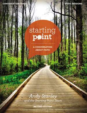 Starting Point Conversation Guide Revised Edition: A Conversation About Faith de Andy Stanley