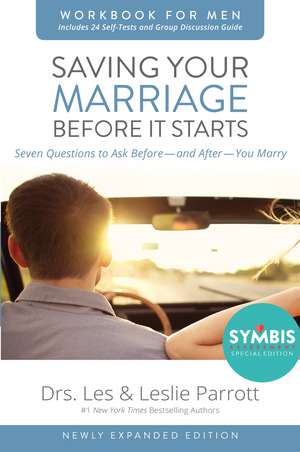 Saving Your Marriage Before It Starts Workbook for Men Updated: Seven Questions to Ask Before---and After---You Marry de Les and Leslie Parrott