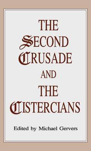 The Second Crusade and the Cistercians de M. Gervers