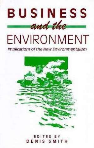 Business and the Environment de Denis Smith