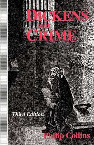 Dickens and Crime de Philip Collins