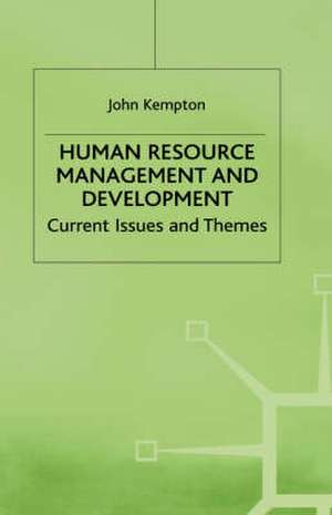 Human Resource Management and Development: Current Issues and Themes de J. Kempton