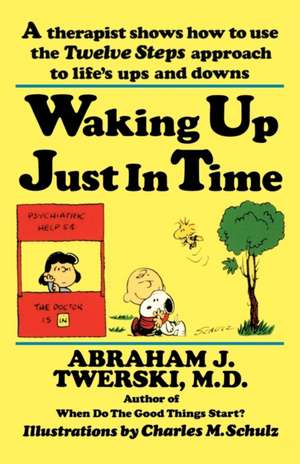 Waking Up Just in Time de Abraham J. Twerski