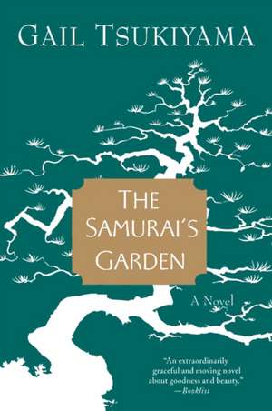 The Samurai's Garden de Gail Tsukiyama