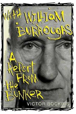 With William Burroughs: A Report from the Bunker de Victor Bockris