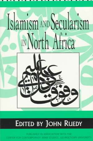 Islamism and Secularism in North Africa de Nana