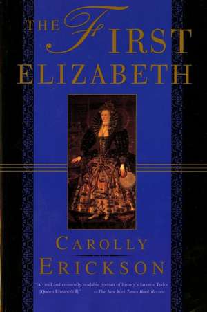 First Elizabeth de Carolly Erickson