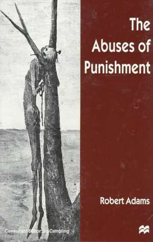 The Abuses of Punishment de R. Adams