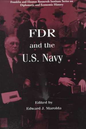 FDR and the US Navy de Edward J. Marolda