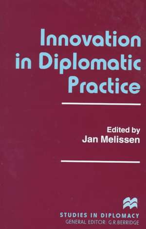 Innovation in Diplomatic Practice de Jan Melissen