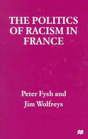 The Politics of Racism in France de P. Fysh