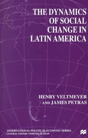 The Dynamics of Social Change in Latin America de Henry Veltmeyer