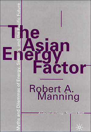 The Asian Energy Factor de Robert A. Manning